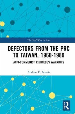 Defectors from the PRC to Taiwan, 1960-1989 - D. Morris, Andrew