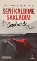 Seni Kalbime Sakladim - Yagmur Urfalioglu, Elif