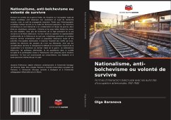 Nationalisme, anti-bolchevisme ou volonté de survivre - Baranova, Olga