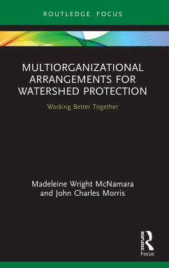 Multiorganizational Arrangements for Watershed Protection - McNamara, Madeleine Wright; Morris, John Charles