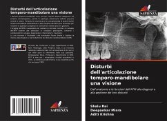 Disturbi dell'articolazione temporo-mandibolare una visione - Rai, Shalu;Misra, Deepankar;Krishna, Aditi