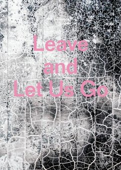 Leave and Let Us Go - Howland, Alexandra Rose