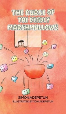 The Curse of The Deadly Marshmallows - Adepetun, Simon