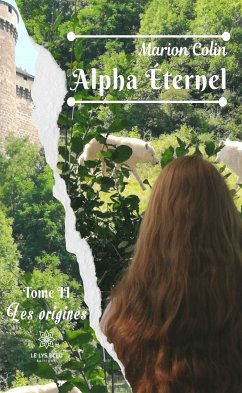 Alpha Éternel: Tome II - Les origines (eBook, ePUB) - Colin, Marion