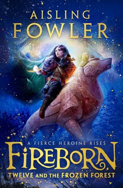 Fireborn 1: Twelve and the Frozen Forest - Fowler, Aisling