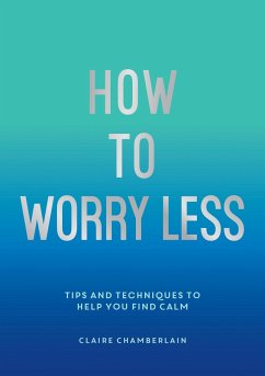 How To Worry Less - Chamberlain, Claire