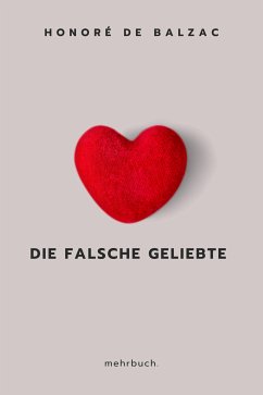 Die falsche Geliebte (eBook, ePUB) - de Balzac, Honoré