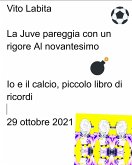 La Juve pareggia con un rigore al novantesimo (fixed-layout eBook, ePUB)