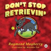 Don't Stop Retrievin' Don't Stop Retrievin'