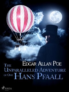 The Unparalleled Adventure of One Hans Pfaall (eBook, ePUB) - Poe, Edgar Allan