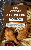 New Cosori Air Fryer Cookbook : Easy and Delicious Recipes to Fry, Bake, Grill, and Roast with Your Cosori Air Fryer (eBook, ePUB)