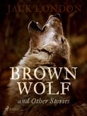 Brown Wolf and Other Stories (eBook, ePUB)