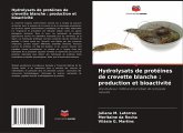 Hydrolysats de protéines de crevette blanche : production et bioactivité