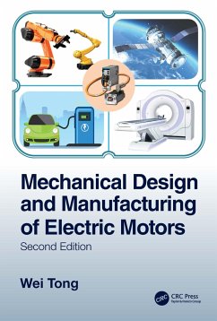 Mechanical Design and Manufacturing of Electric Motors - Tong, Wei (Kollmorgen Corporation, USA)