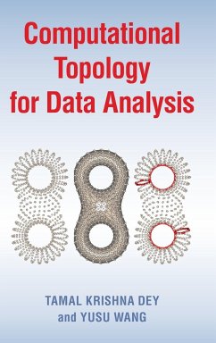 Computational Topology for Data Analysis - Dey, Tamal Krishna (Purdue University, Indiana); Wang, Yusu (University of California, San Diego)