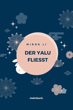 Der Yalu fliesst (eBook, ePUB) - Li, Mirok