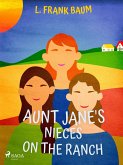 Aunt Jane's Nieces on the Ranch (eBook, ePUB)