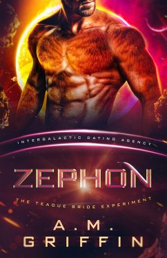Zephon: The Teague Bride Experiment (Intergalactic Dating Agency) (eBook, ePUB) - Griffin, A. M.