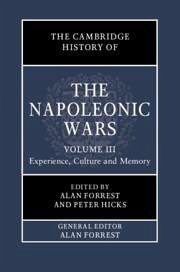 The Cambridge History of the Napoleonic Wars: Volume 3, Experience, Culture and Memory