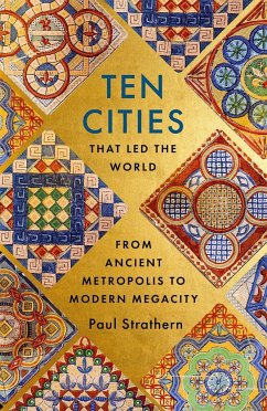 Ten Cities that Led the World - Strathern, Paul