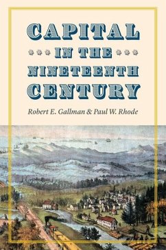 Capital in the Nineteenth Century - Gallman, Robert E.; Rhode, Paul W.