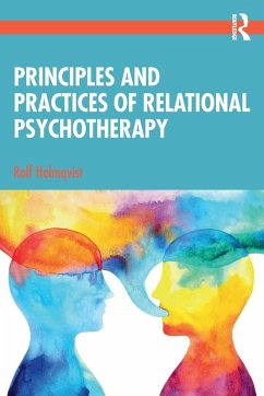 Principles and Practices of Relational Psychotherapy - Holmqvist, Rolf