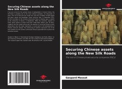 Securing Chinese assets along the New Silk Roads - Massot, Gaspard