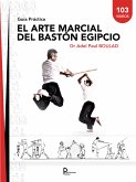 El arte marcial del Bastón Egipcio (fixed-layout eBook, ePUB)