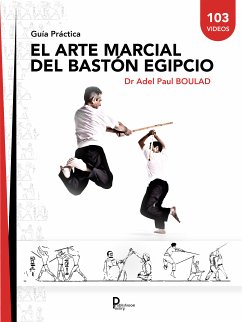 El arte marcial del Bastón Egipcio (fixed-layout eBook, ePUB) - BOULAD, Adel Paul