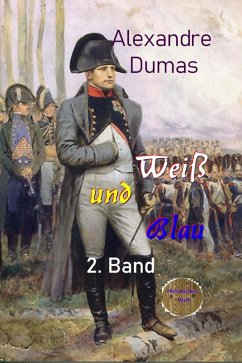 Weiß und Blau, 2. Band (eBook, ePUB) - Dumas d. Ä., Alexandre
