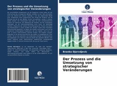 Der Prozess und die Umsetzung von strategischer Veränderungen - Djorvdjevic, Branko