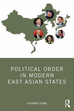 Political Order in Modern East Asian States - Huang, Xiaoming