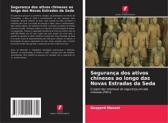 Segurança dos ativos chineses ao longo das Novas Estradas da Seda - Massot, Gaspard