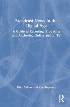 Broadcast News in the Digital Age - Sidlow, Faith; Stephens, Kim