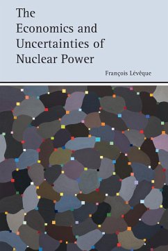 The Economics and Uncertainties of Nuclear Power - Leveque, Francois