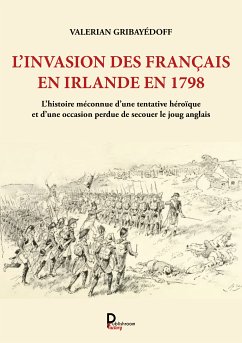 L'invasion des Français en Irlande en 1798 (eBook, ePUB) - Gribayédoff, Valerian; Dehollain, Henri