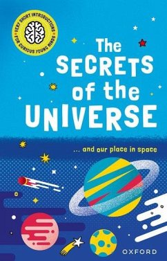 Very Short Introductions for Curious Young Minds: The Secrets of the Universe - Goldsmith, Mike