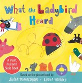 What the Ladybird Heard: A Push, Pull and Slide Board Book What the Ladybird Heard: A Push, Pull and Slide Board Book