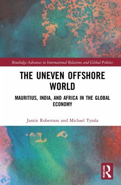 The Uneven Offshore World - Robertson, Justin;Tyrala, Michael