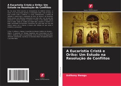 A Eucaristia Cristã e Oriko: Um Estudo na Resolução de Conflitos - Nwogu, Anthony