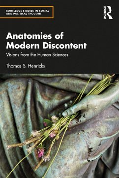 Anatomies of Modern Discontent - Henricks, Thomas S.