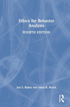 Ethics for Behavior Analysts - Bailey, Jon S.;Burch, Mary R.