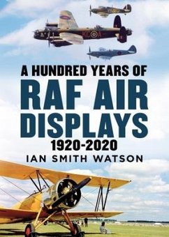 A Hundred Years of the RAF Air Display - Watson, Ian Smith