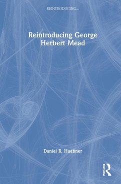 Reintroducing George Herbert Mead - Huebner, Daniel R