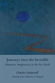 Journeys into the Invisible - Shamanic Imagination in the Far North