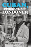 Cuban, Immigrant, and Londoner
