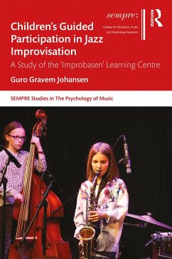 Children's Guided Participation in Jazz Improvisation - Gravem Johansen, Guro