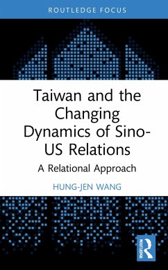 Taiwan and the Changing Dynamics of Sino-US Relations - Wang, Hung-jen