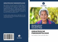 GERIATRISCHE PARODONTOLOGIE - Sharma, Akansha;Wadhawan, Amit;Singh, Soundarya