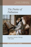 Poetics of Palliation: Romantic Literary Therapy, 1790-1850